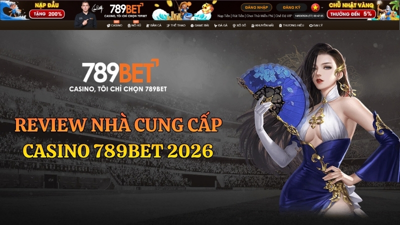 Review Nhà Cung Cấp Casino 789BET 2026